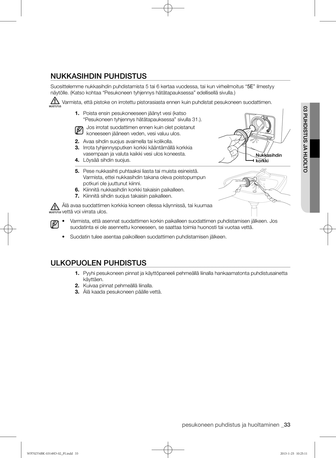 Samsung WF602B4BKWQ/EE manual Nukkasihdin puhdistus, Ulkopuolen puhdistus, Löysää sihdin suojus, Puhdistus ja huolto 