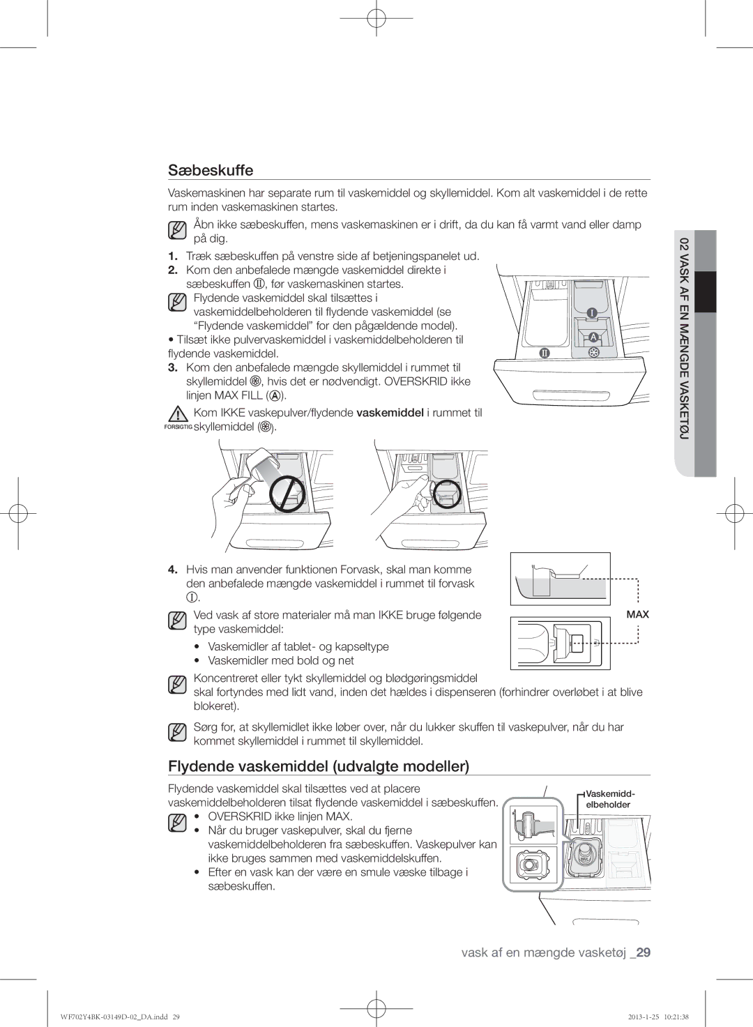 Samsung WF600B4BKWQ/EE, WF702B4BKWQ/EE, WF602B4BKWQ/EE manual Sæbeskuffe, Flydende vaskemiddel udvalgte modeller 