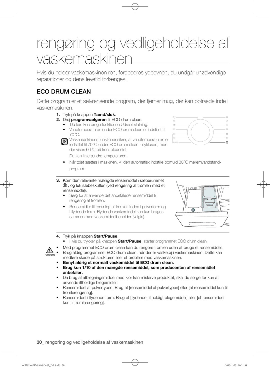 Samsung WF702B4BKWQ/EE, WF602B4BKWQ/EE, WF600B4BKWQ/EE manual Rengøring og vedligeholdelse af vaskemaskinen 