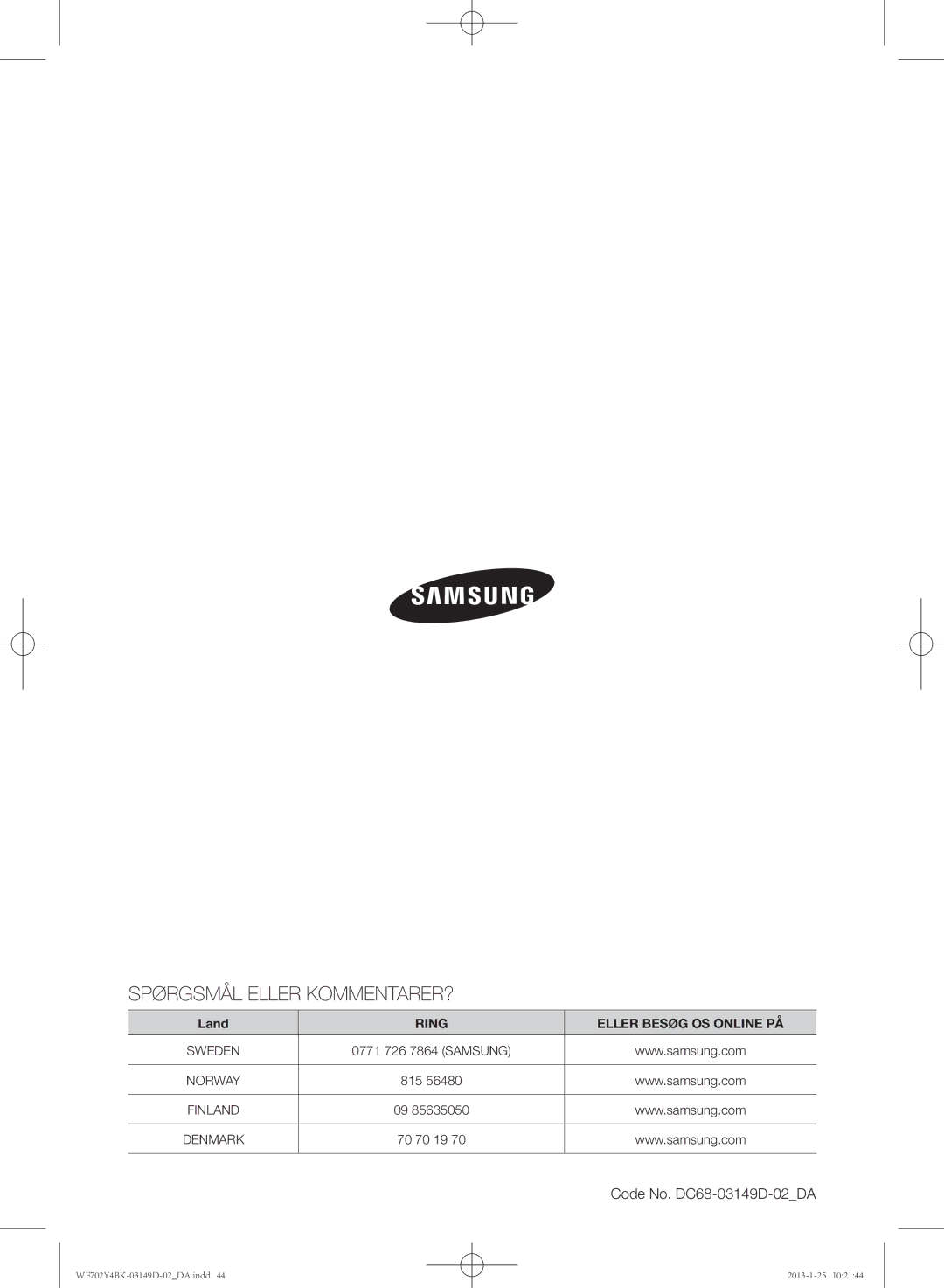 Samsung WF600B4BKWQ/EE, WF702B4BKWQ/EE, WF602B4BKWQ/EE manual Spørgsmål Eller KOMMENTARER?, Code No. DC68-03149D-02DA 