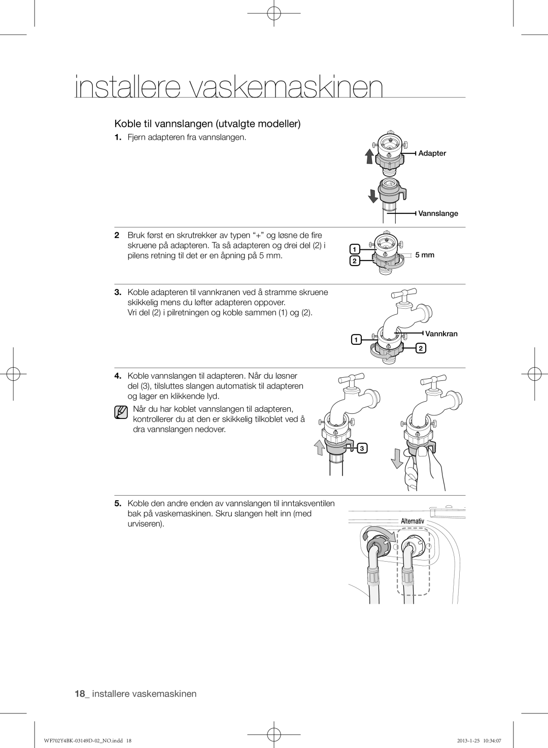 Samsung WF600B4BKWQ/EE, WF702B4BKWQ/EE Koble til vannslangen utvalgte modeller, Fjern adapteren fra vannslangen, Urviseren 