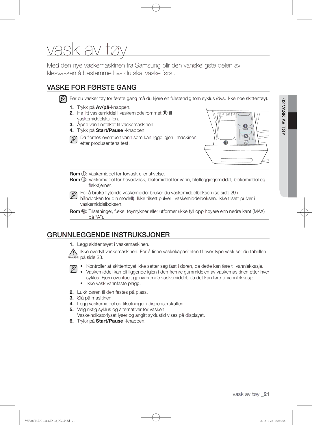 Samsung WF600B4BKWQ/EE, WF702B4BKWQ/EE, WF602B4BKWQ/EE manual Vask av tøy, Vaske for første gang, Grunnleggende instruksjoner 