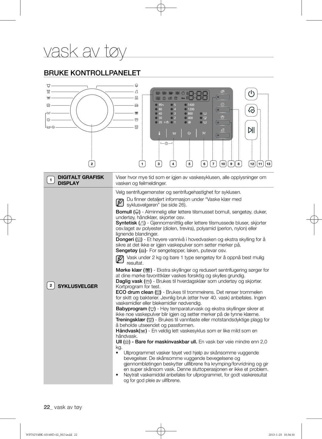 Samsung WF702B4BKWQ/EE, WF602B4BKWQ/EE, WF600B4BKWQ/EE manual Bruke kontrollpanelet 