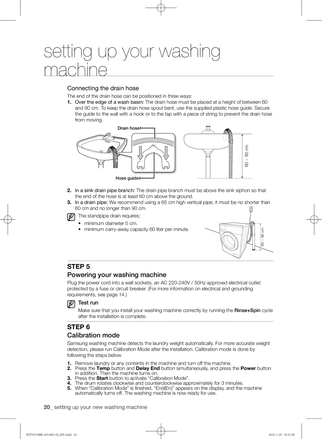 Samsung WF600B4BKWQ/EE, WF702B4BKWQ/EE manual Powering your washing machine, Calibration mode, Connecting the drain hose 