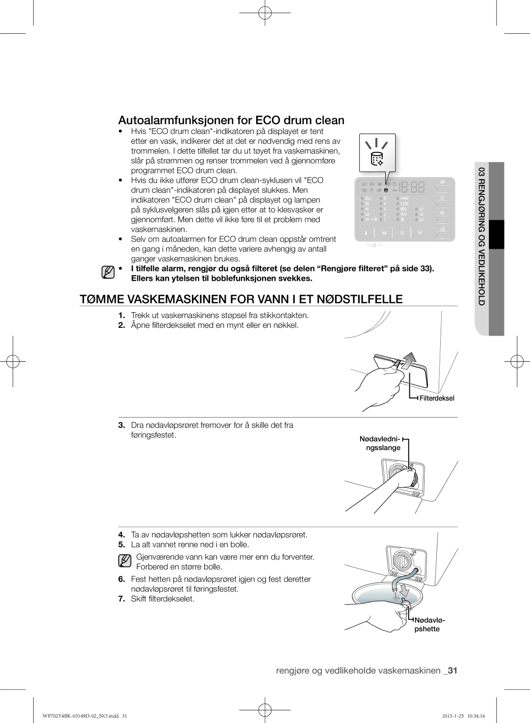 Samsung WF702B4BKWQ/EE manual Autoalarmfunksjonen for ECO drum clean, TøMME Vaskemaskinen for Vann I ET NøDSTILFELLE 