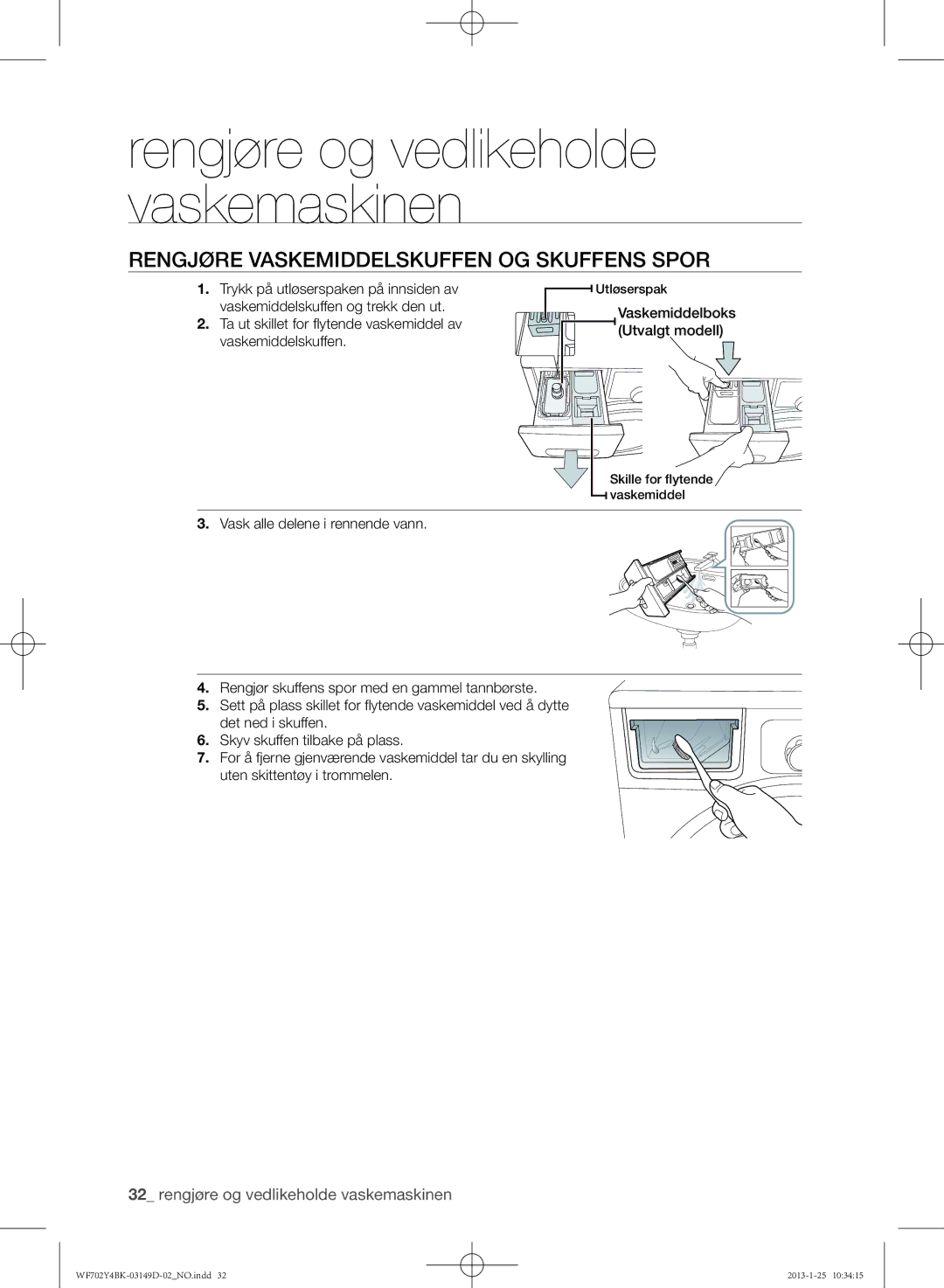 Samsung WF602B4BKWQ/EE, WF702B4BKWQ/EE manual Rengjøre vaskemiddelskuffen og skuffens spor, Vaskemiddelboks Utvalgt modell 