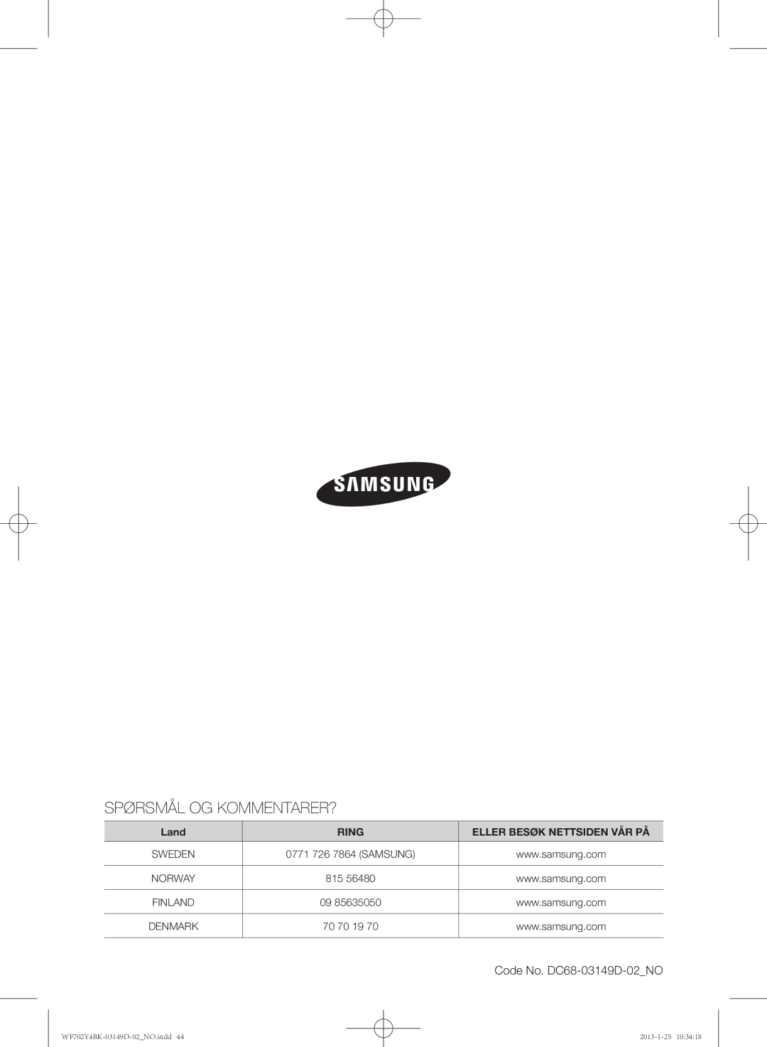 Samsung WF602B4BKWQ/EE, WF702B4BKWQ/EE, WF600B4BKWQ/EE manual Spørsmål OG KOMMENTARER?, Code No. DC68-03149D-02NO 