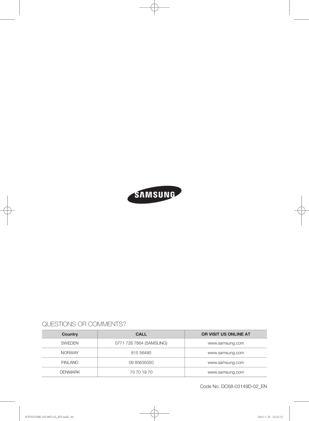 Samsung WF600B4BKWQ/EE, WF702B4BKWQ/EE, WF602B4BKWQ/EE manual Questions or COMMENTS?, Code No. DC68-03149D-02EN 