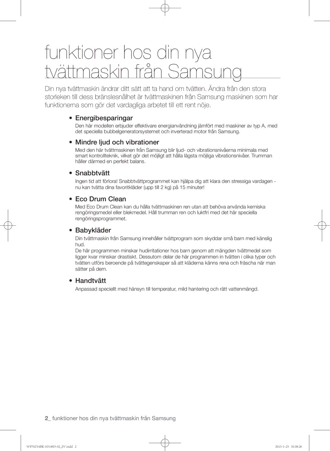 Samsung WF602B4BKWQ/EE manual Mindre ljud och vibrationer, Snabbtvätt, Babykläder, Handtvätt, Rengöringsprogrammet 