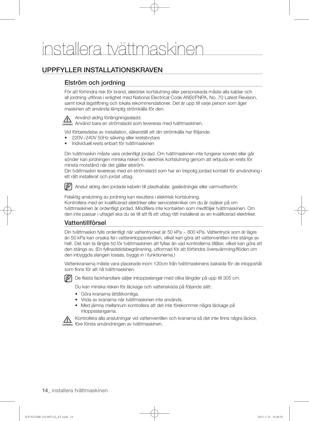 Samsung WF602B4BKWQ/EE, WF702B4BKWQ/EE manual Uppfyller installationskraven, Elström och jordning, Vattentillförsel 