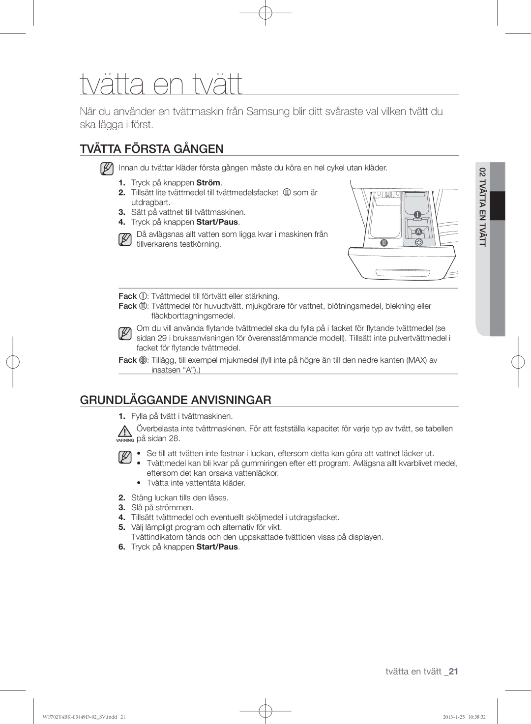 Samsung WF600B4BKWQ/EE, WF702B4BKWQ/EE, WF602B4BKWQ/EE Tvätta en tvätt, Tvätta första gången, Grundläggande anvisningar 