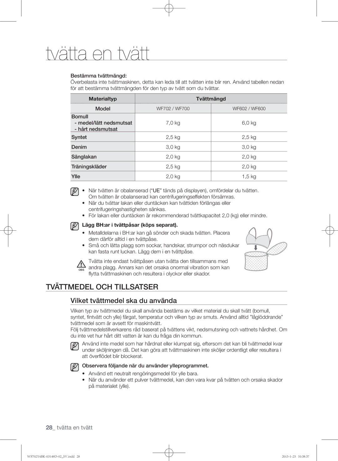 Samsung WF702B4BKWQ/EE, WF602B4BKWQ/EE Tvättmedel och tillsatser, Vilket tvättmedel ska du använda, Materialtyp Tvättmängd 