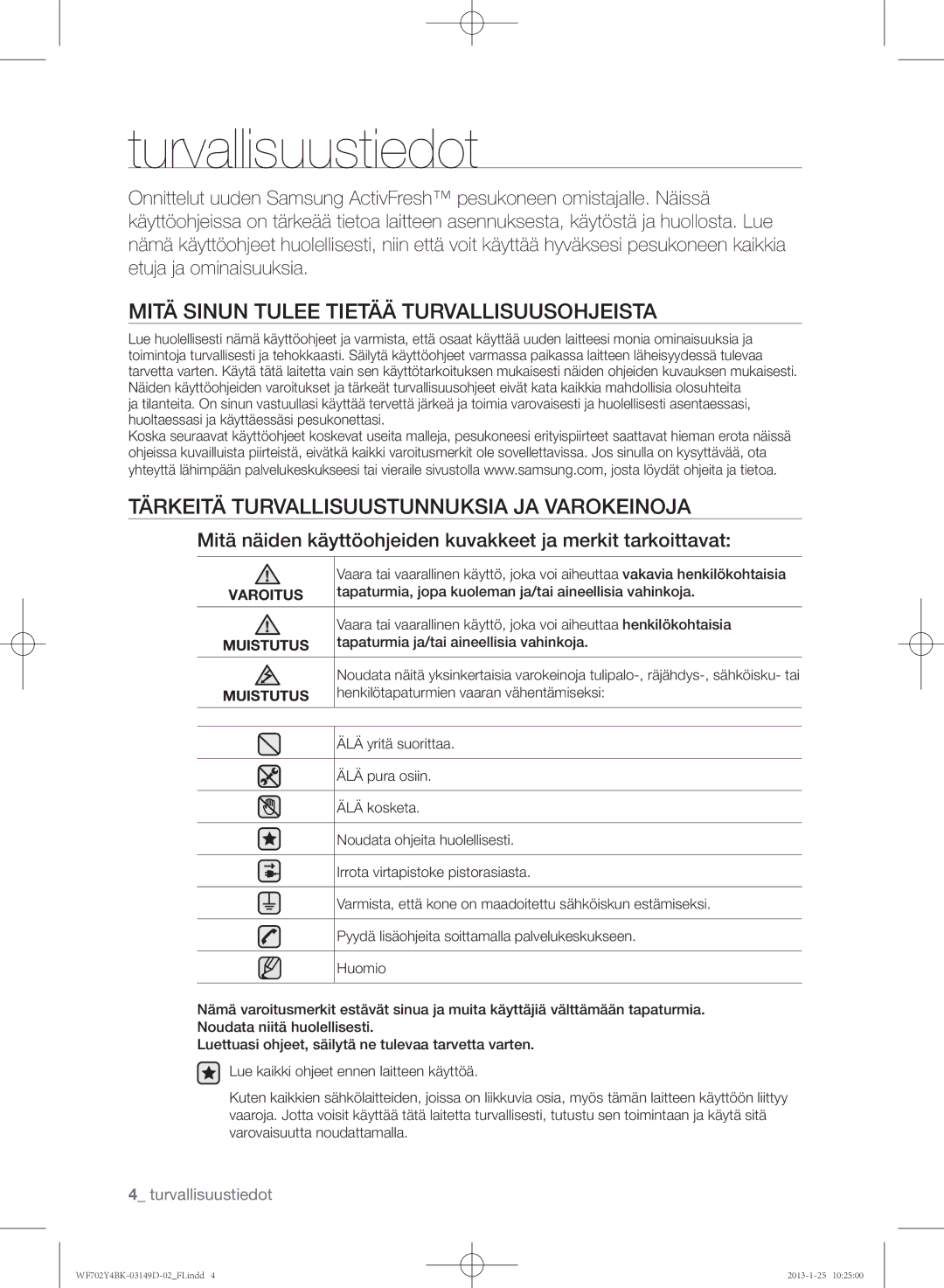 Samsung WF600B4BKWQ/EE, WF702B4BKWQ/EE, WF602B4BKWQ/EE Turvallisuustiedot, Mitä Sinun Tulee Tietää Turvallisuusohjeista 