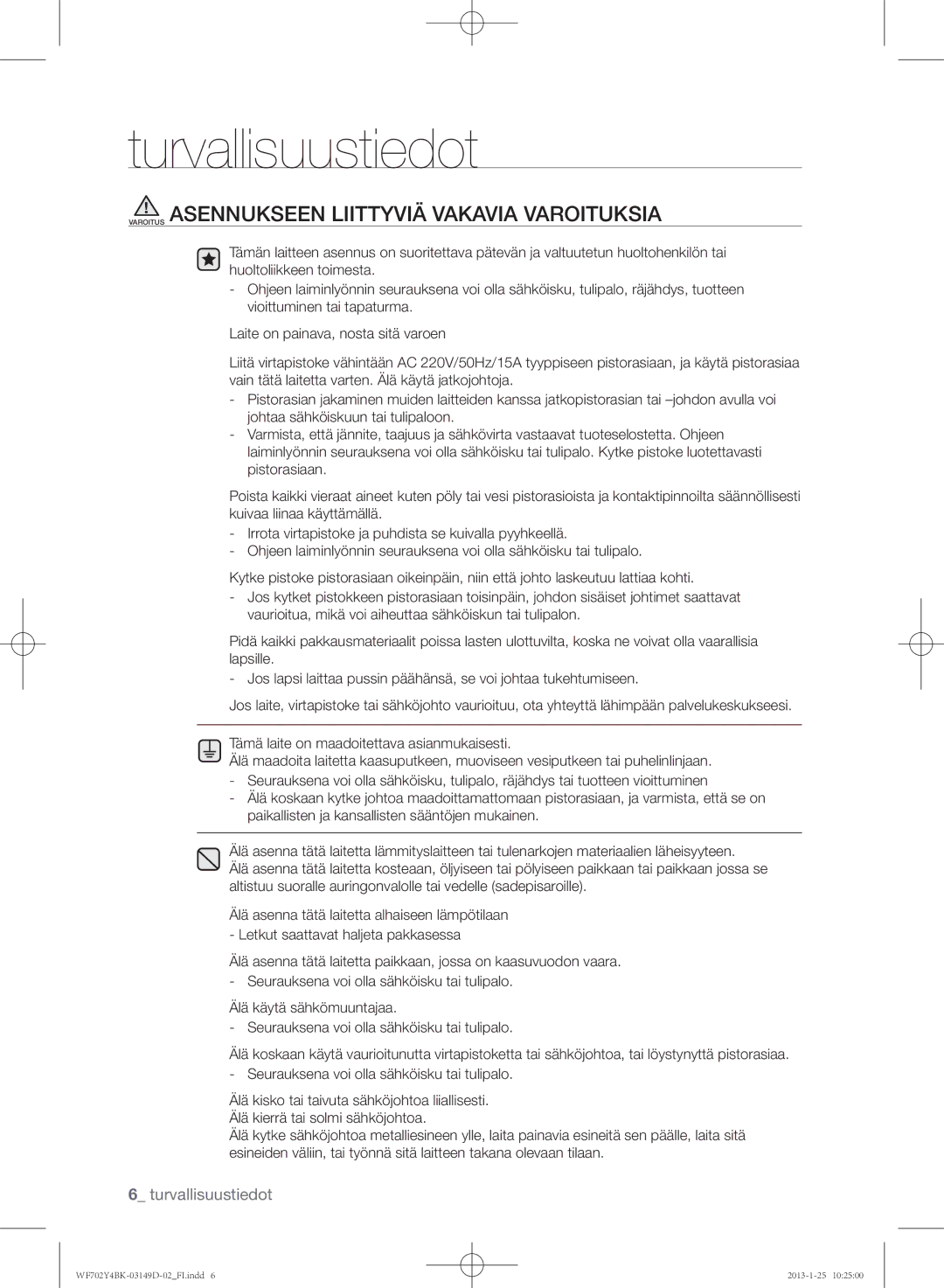 Samsung WF602B4BKWQ/EE, WF702B4BKWQ/EE, WF600B4BKWQ/EE manual Varoitus Asennukseen Liittyviä Vakavia Varoituksia 