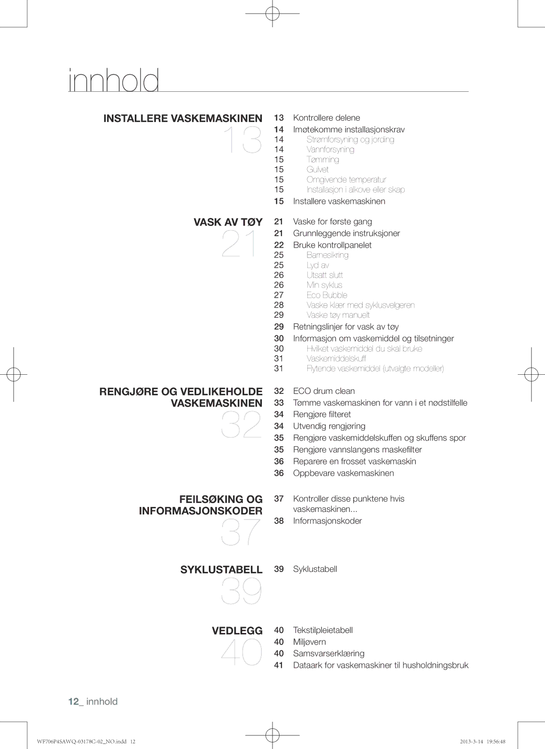 Samsung WF706P4SAWQ/EE manual Innhold, Syklustabell, Tekstilpleietabell, Miljøvern, Samsvarserklæring 