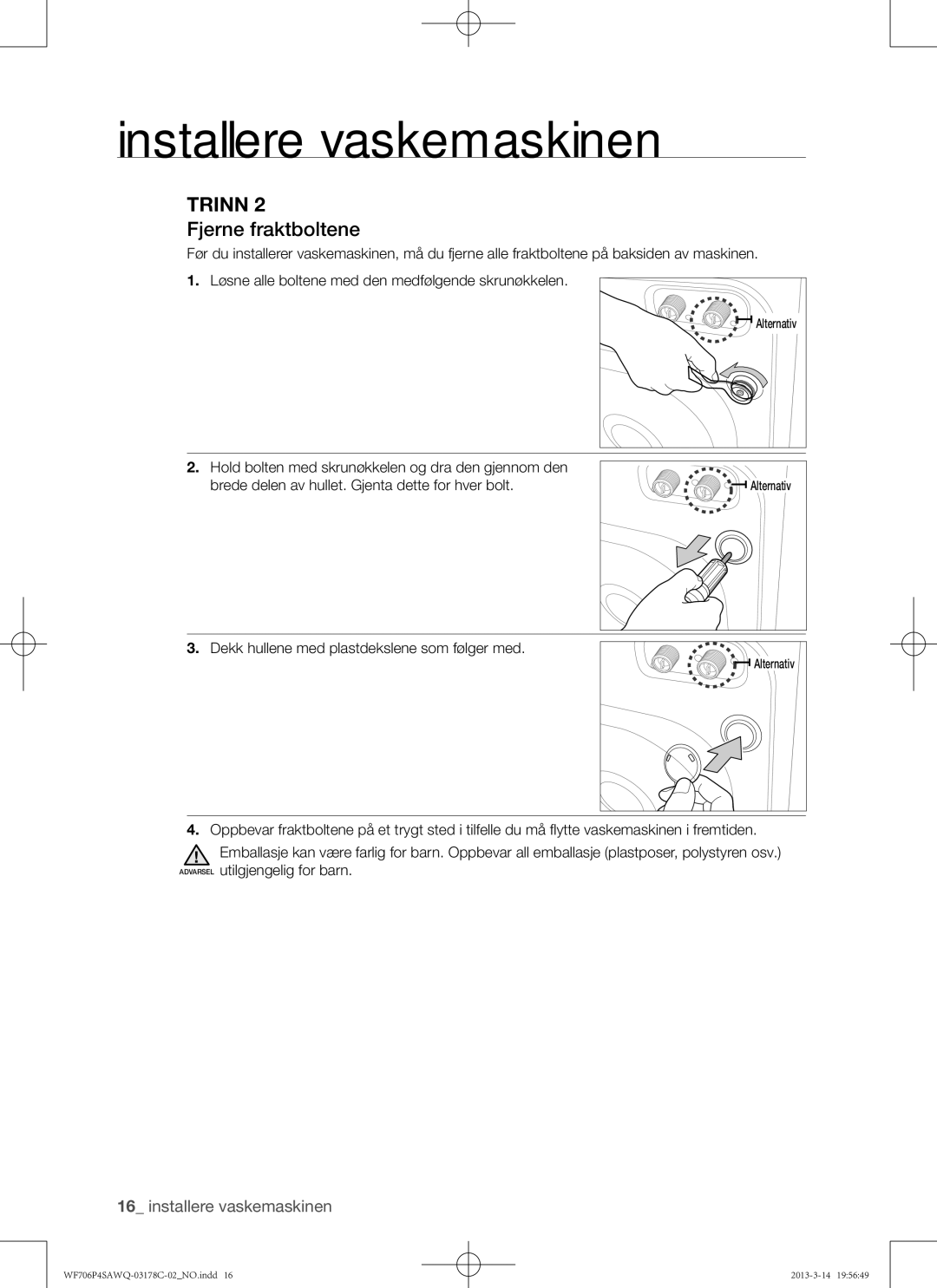 Samsung WF706P4SAWQ/EE manual Fjerne fraktboltene, Dekk hullene med plastdekslene som følger med 