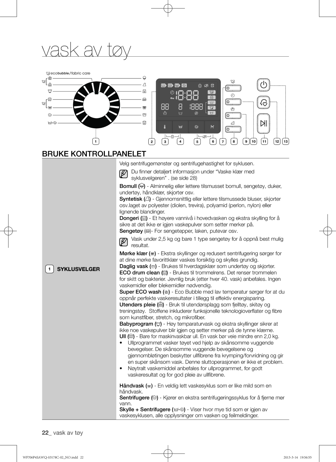 Samsung WF706P4SAWQ/EE manual Bruke kontrollpanelet 