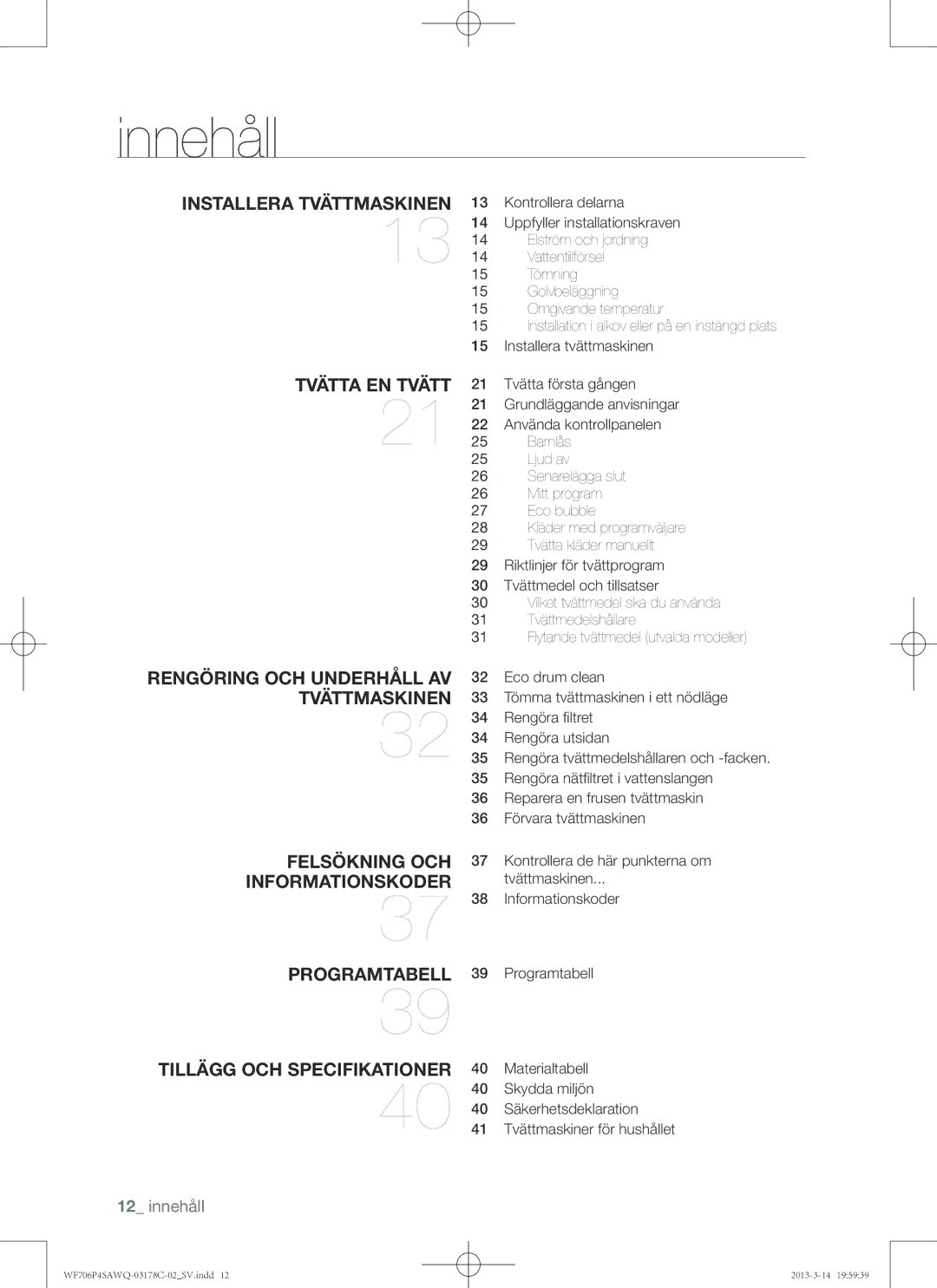 Samsung WF706P4SAWQ/EE manual Innehåll, Installera tvättmaskinen 