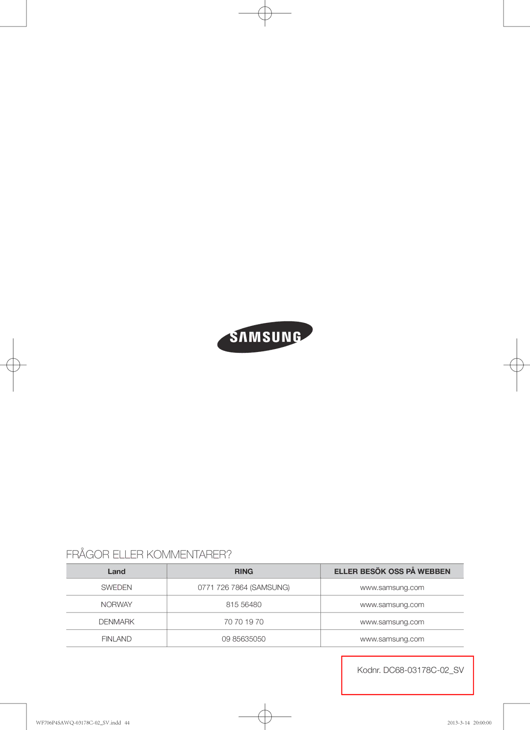 Samsung WF706P4SAWQ/EE manual Frågor Eller KOMMENTARER?, Kodnr. DC68-03178C-02SV 