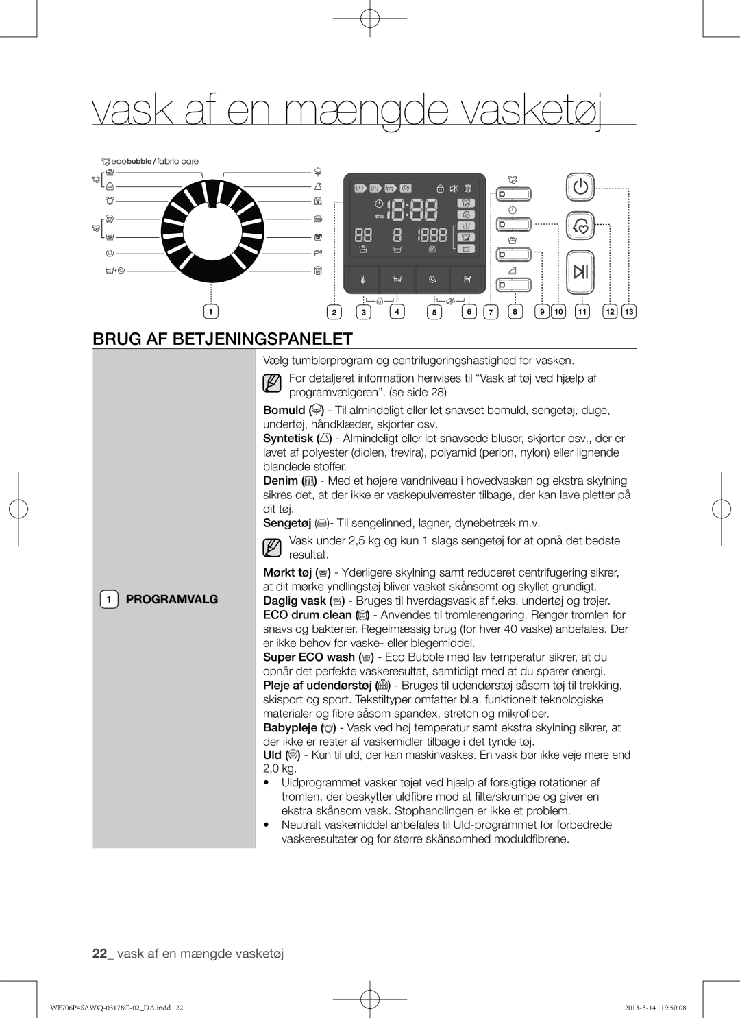 Samsung WF706P4SAWQ/EE manual Brug af betjeningspanelet 