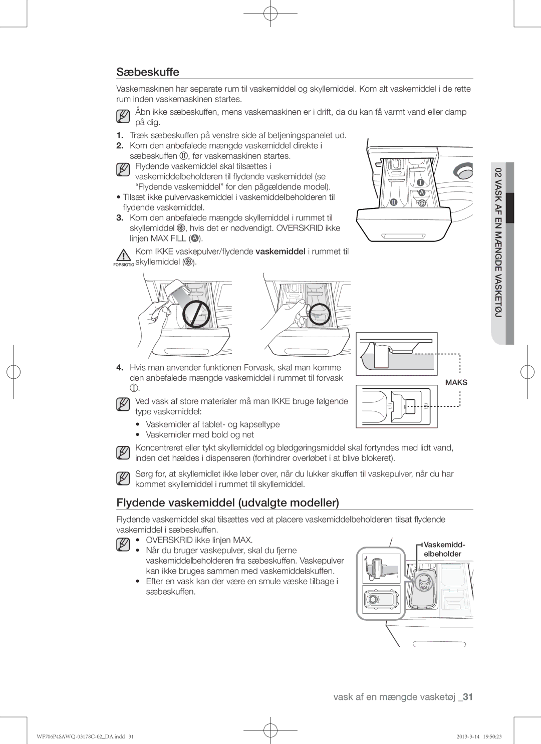 Samsung WF706P4SAWQ/EE manual Sæbeskuffe, Flydende vaskemiddel udvalgte modeller 