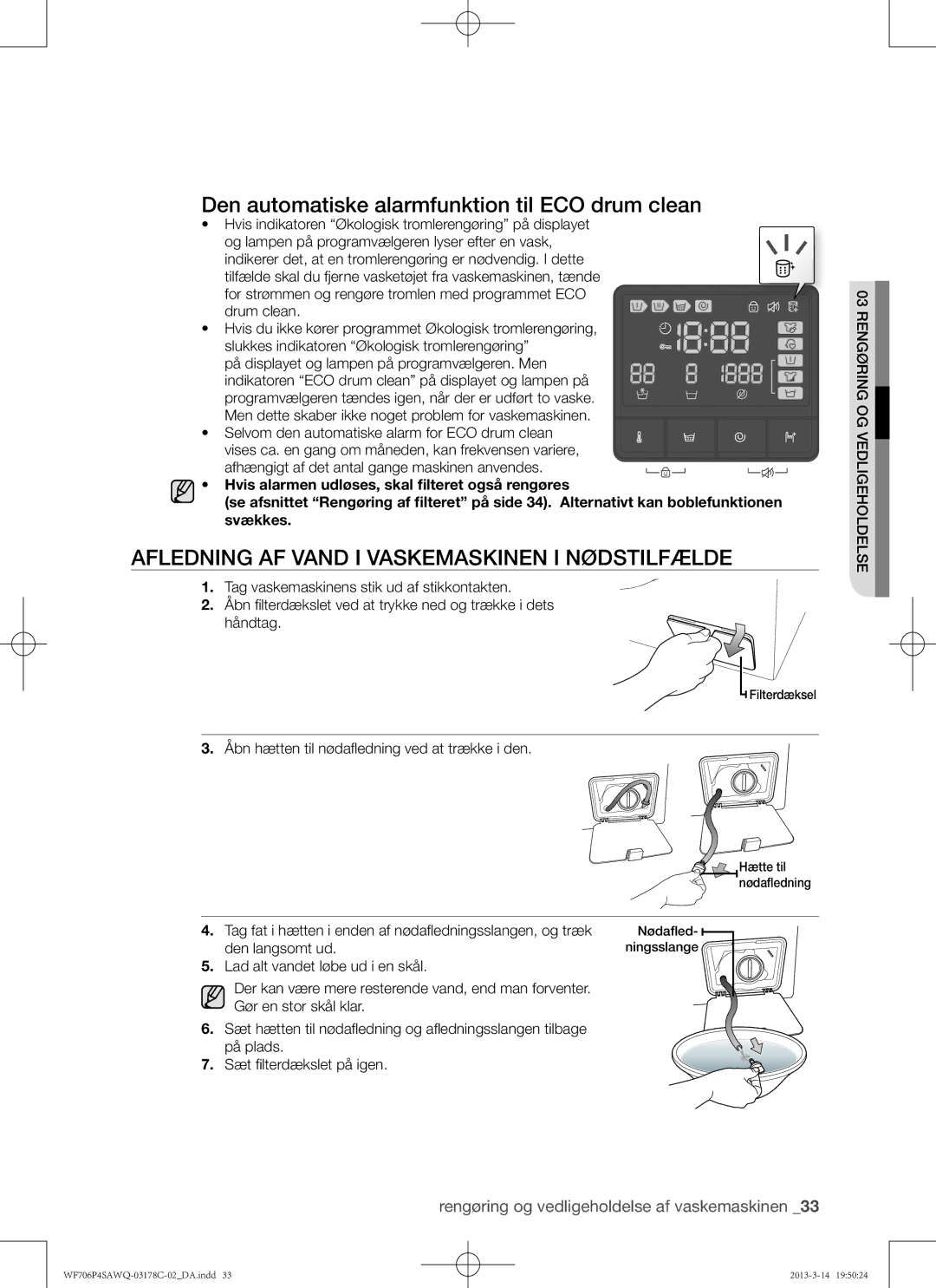 Samsung WF706P4SAWQ/EE Den automatiske alarmfunktion til ECO drum clean, Afledning af vand i vaskemaskinen i nødstilfælde 