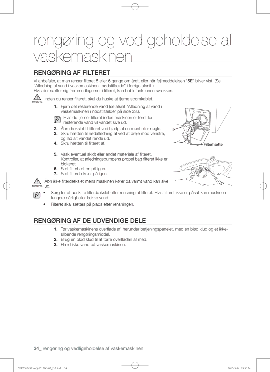 Samsung WF706P4SAWQ/EE manual Rengøring af filteret, Rengøring af de udvendige dele 