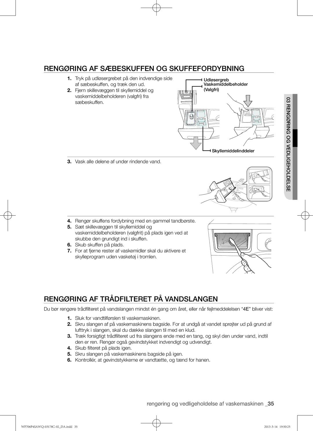 Samsung WF706P4SAWQ/EE manual Rengøring af sæbeskuffen og skuffefordybning, Rengøring af trådfilteret på vandslangen 