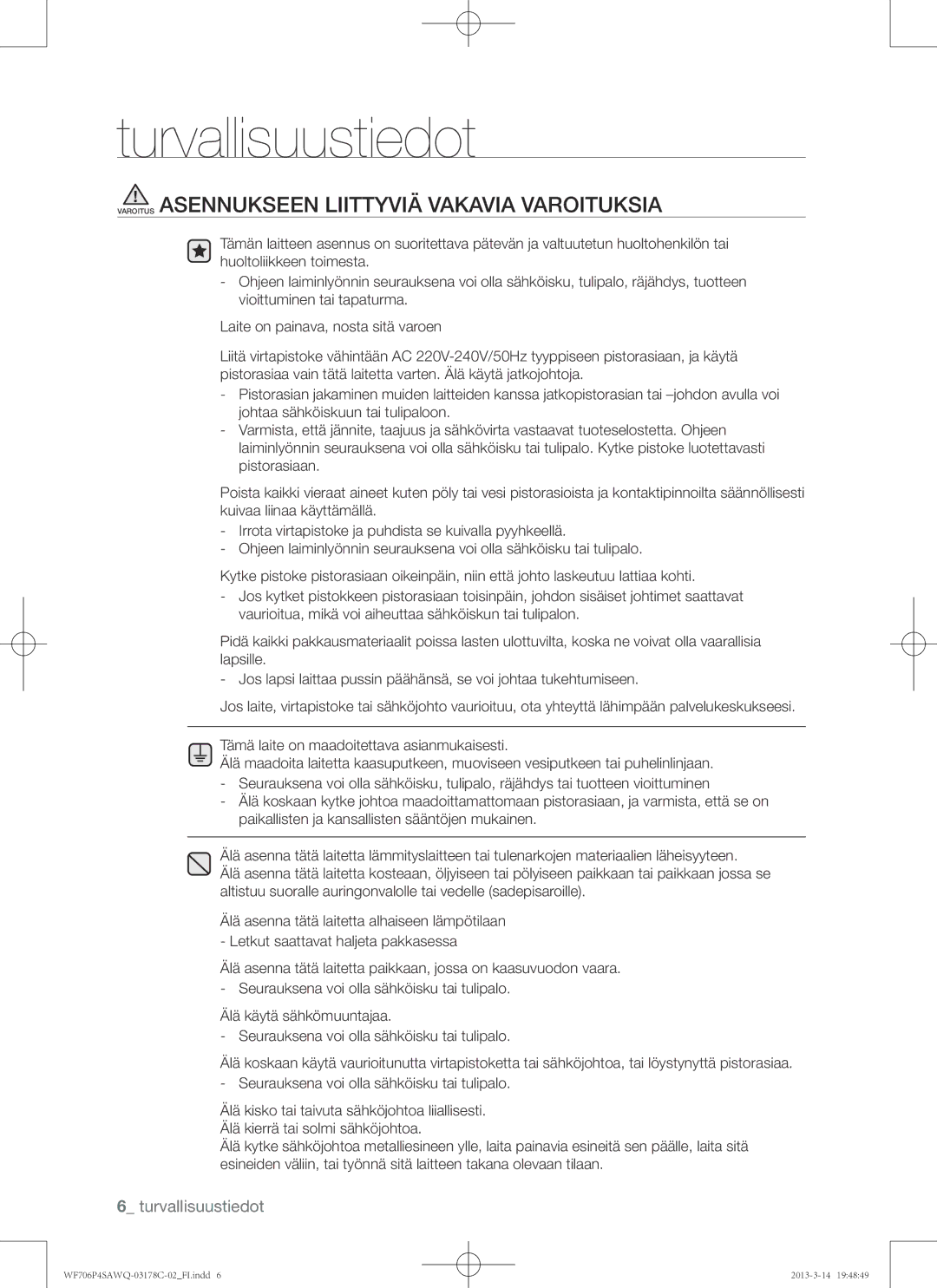 Samsung WF706P4SAWQ/EE manual Varoitus Asennukseen Liittyviä Vakavia Varoituksia 