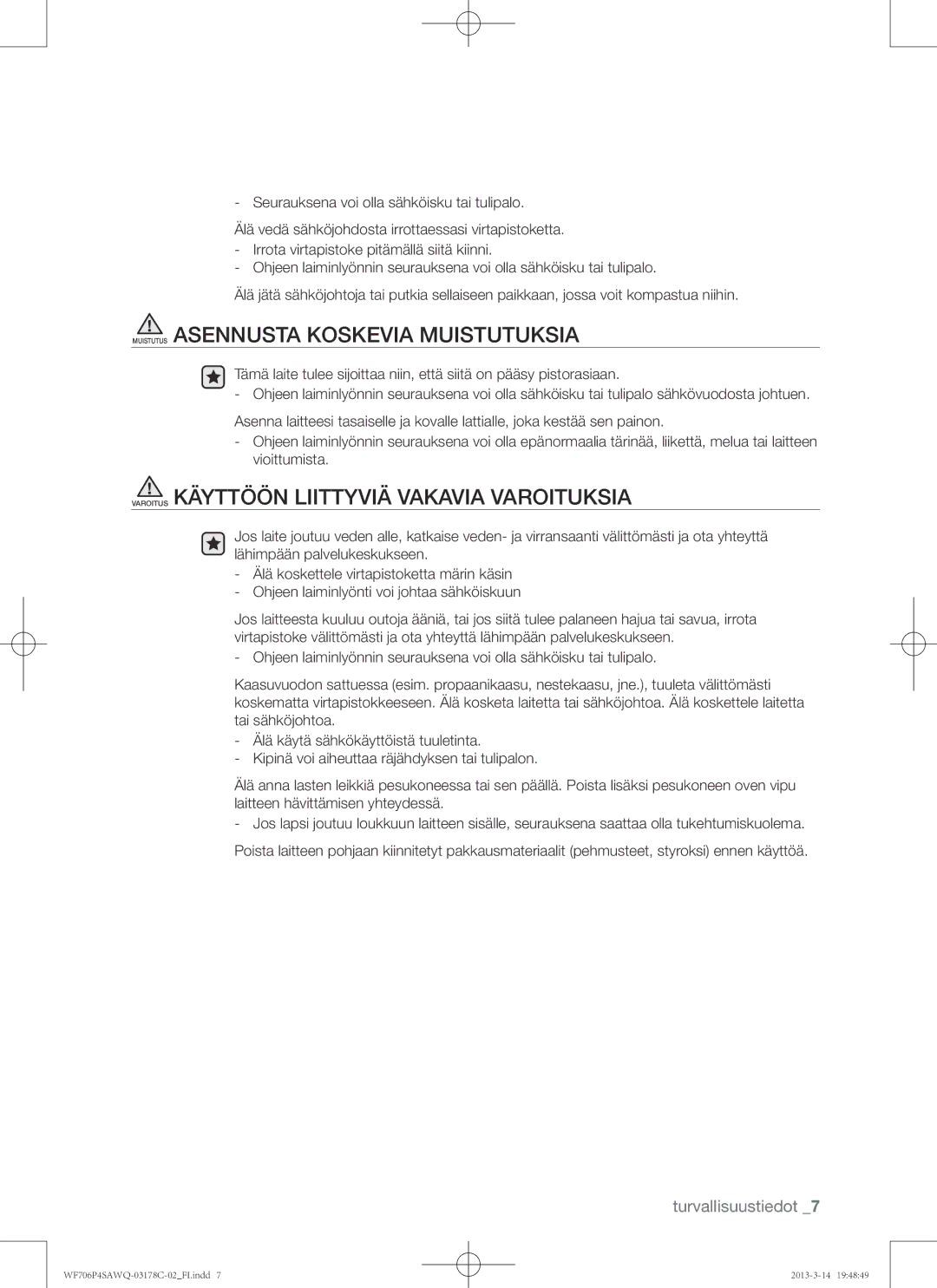 Samsung WF706P4SAWQ/EE manual Muistutus Asennusta Koskevia Muistutuksia, Varoitus Käyttöön Liittyviä Vakavia Varoituksia 