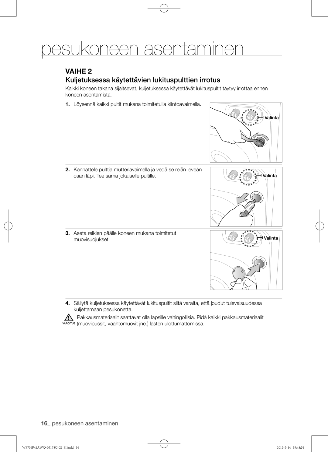 Samsung WF706P4SAWQ/EE manual Kuljetuksessa käytettävien lukituspulttien irrotus 