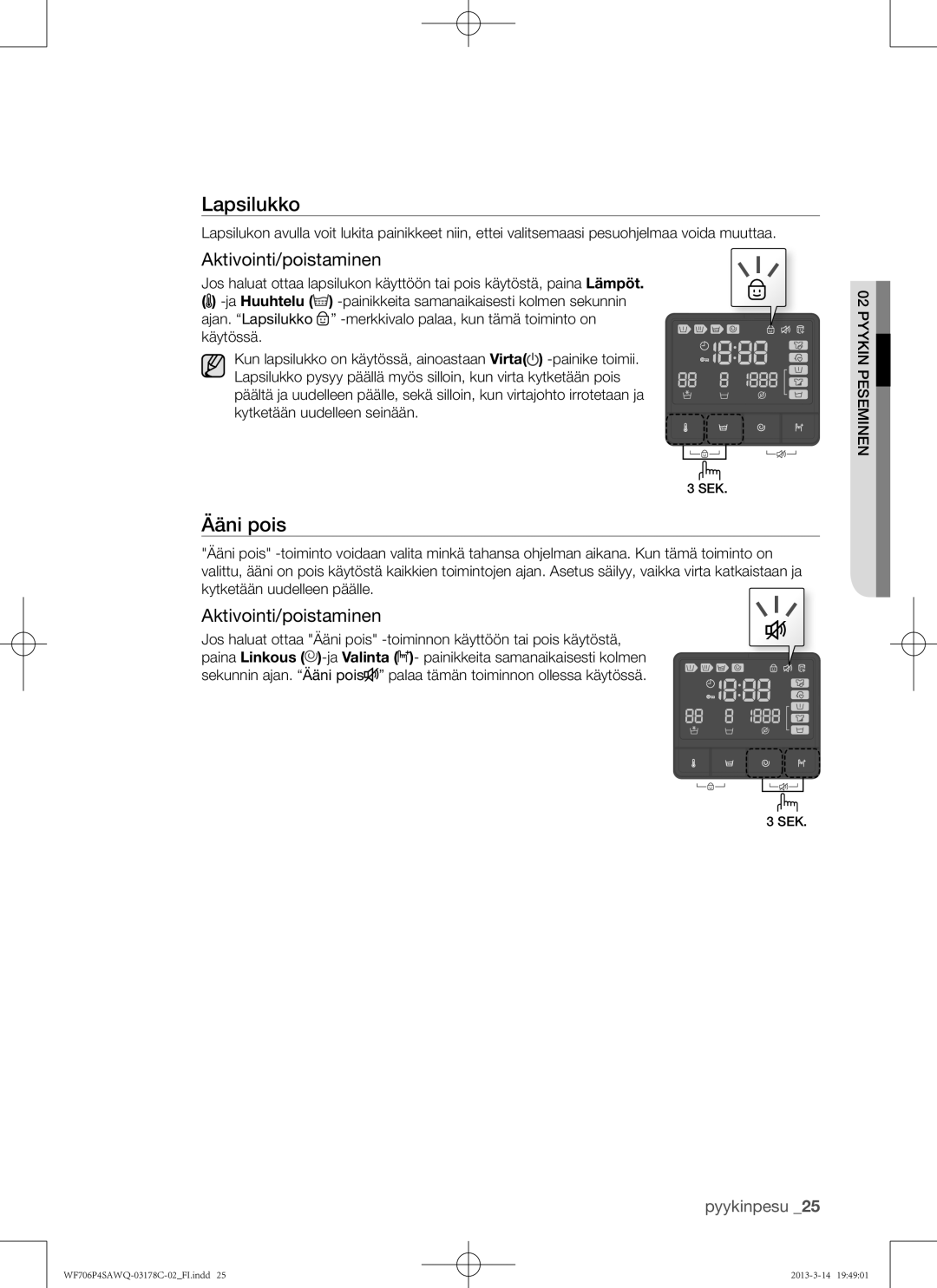 Samsung WF706P4SAWQ/EE manual Ääni pois, Aktivointi/poistaminen 