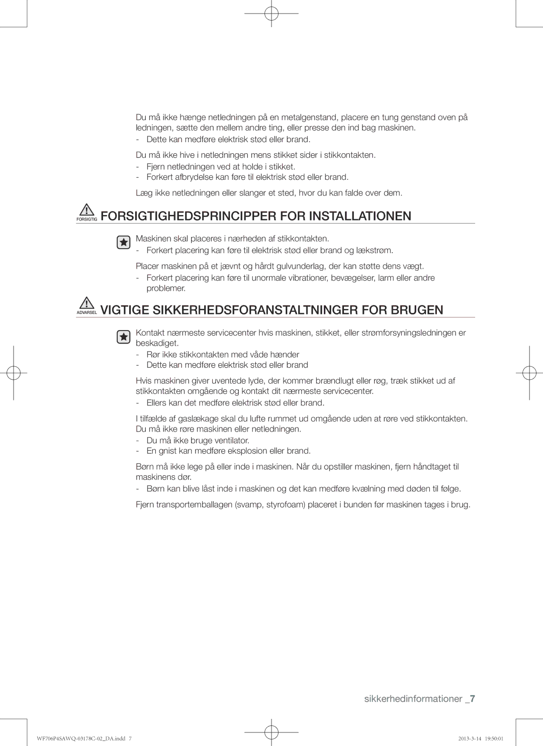 Samsung WF706P4SAWQ/EE manual Forsigtig Forsigtighedsprincipper for Installationen 