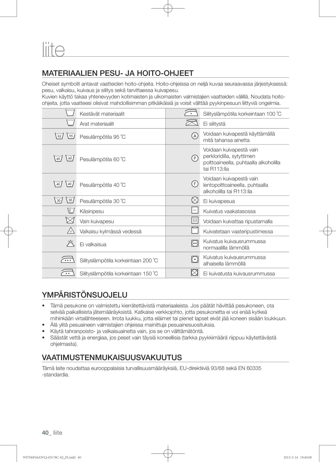 Samsung WF706P4SAWQ/EE manual Liite, Materiaalien pesu- ja hoito-ohjeet, Ympäristönsuojelu, Vaatimustenmukaisuusvakuutus 