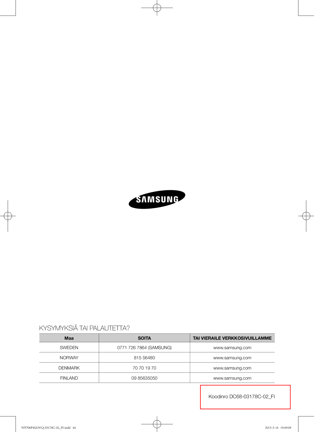 Samsung WF706P4SAWQ/EE manual Kysymyksiä TAI PALAUTETTA?, Koodinro DC68-03178C-02FI 