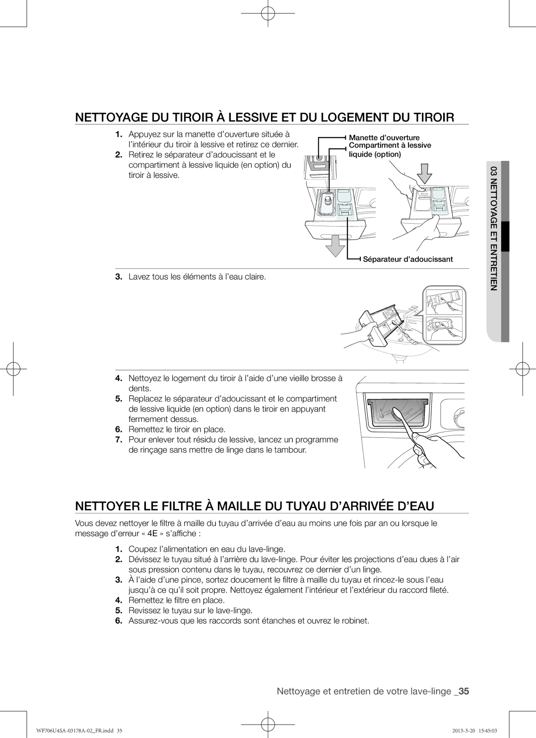 Samsung WF706U4SAWQ/EF Nettoyage du tiroir à lessive et du logement du tiroir, Appuyez sur la manette d’ouverture située à 