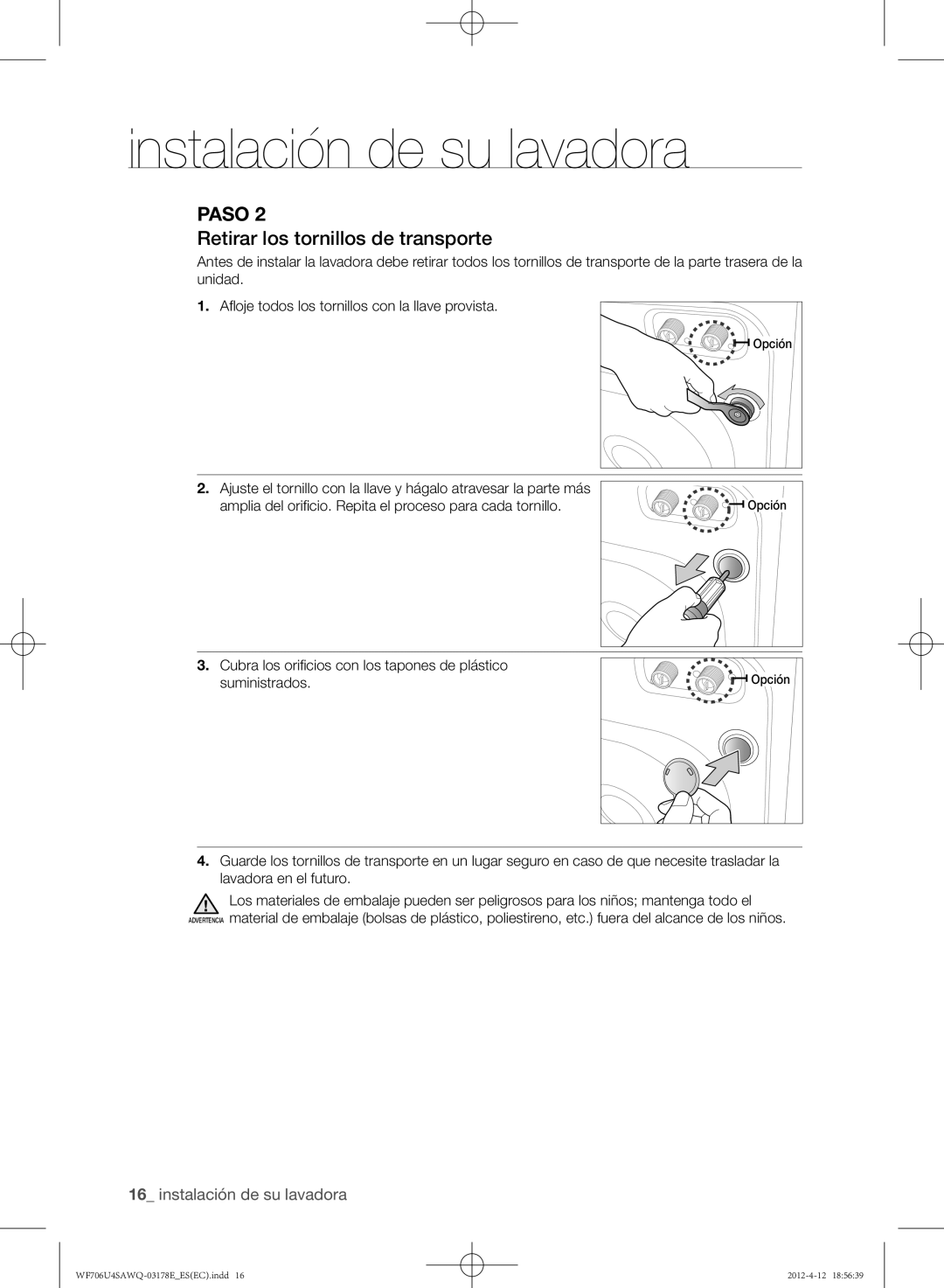 Samsung WF706U4SAWQ/EC Retirar los tornillos de transporte, Cubra los orifcios con los tapones de plástico suministrados 