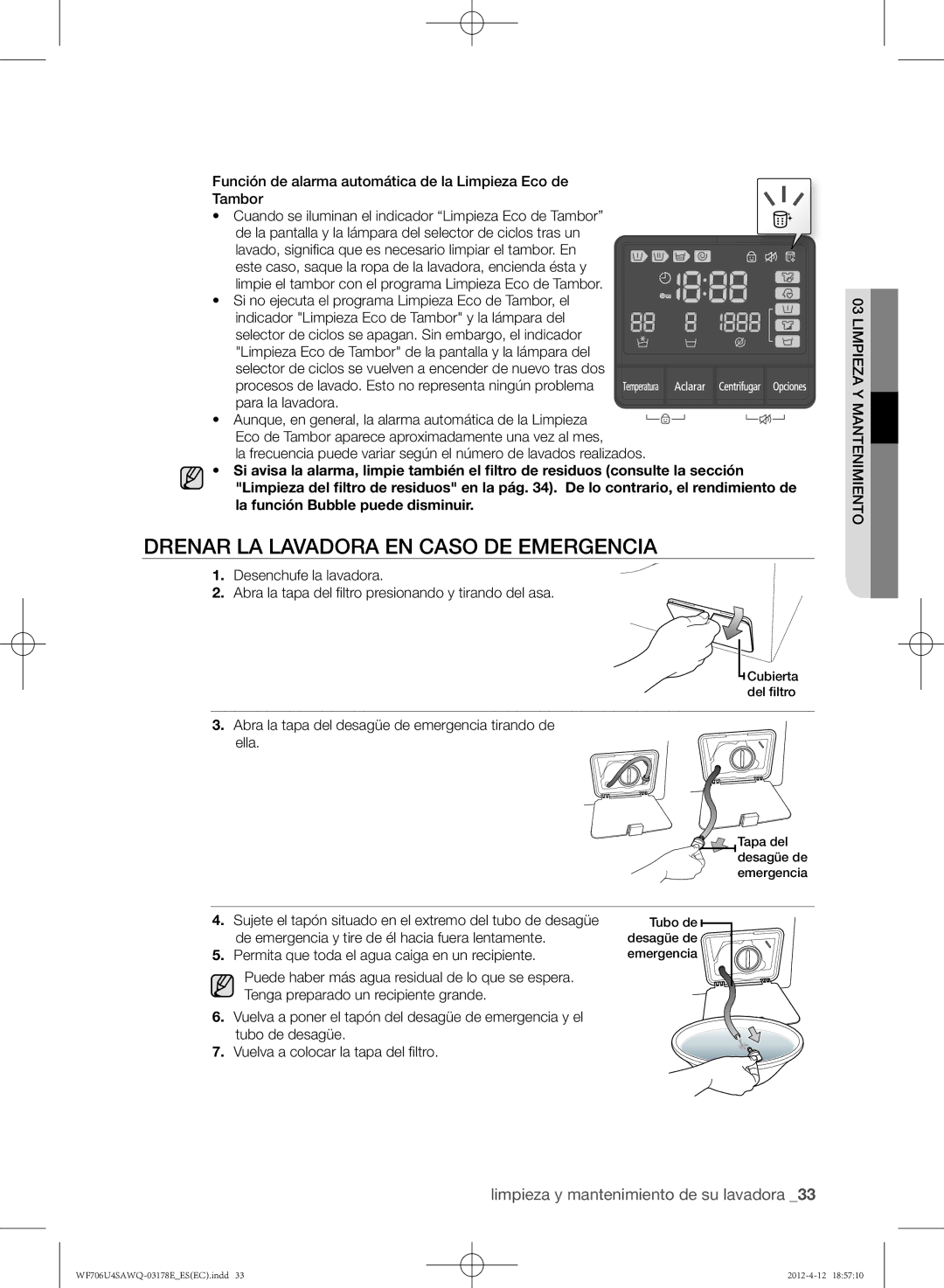 Samsung WF706U4SAWQ/EC Drenar la lavadora en caso de emergencia, Función de alarma automática de la Limpieza Eco de Tambor 