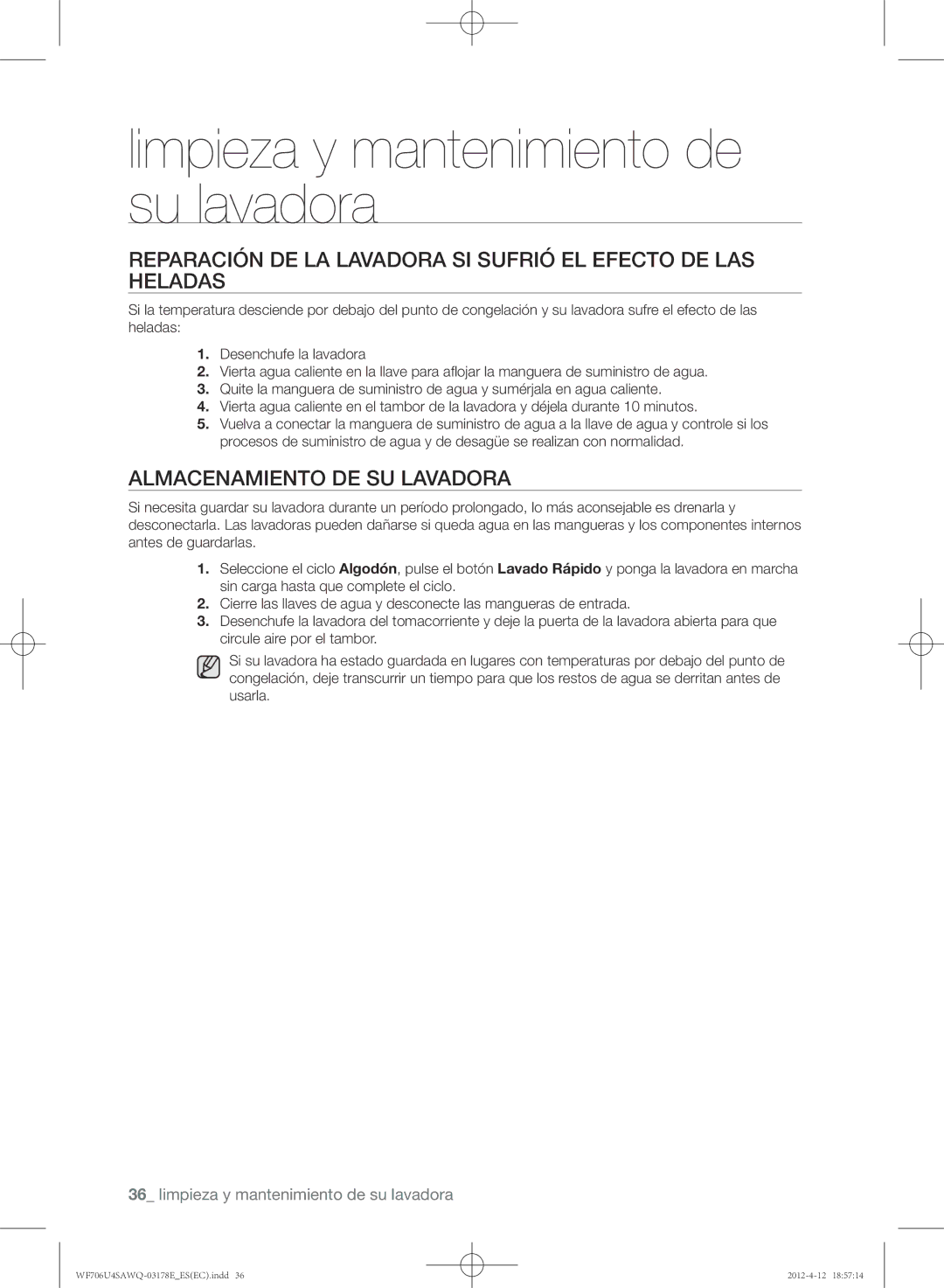 Samsung WF706U4SAWQ/EC manual Reparación de la lavadora si sufrió el efecto de las heladas, Almacenamiento de su lavadora 