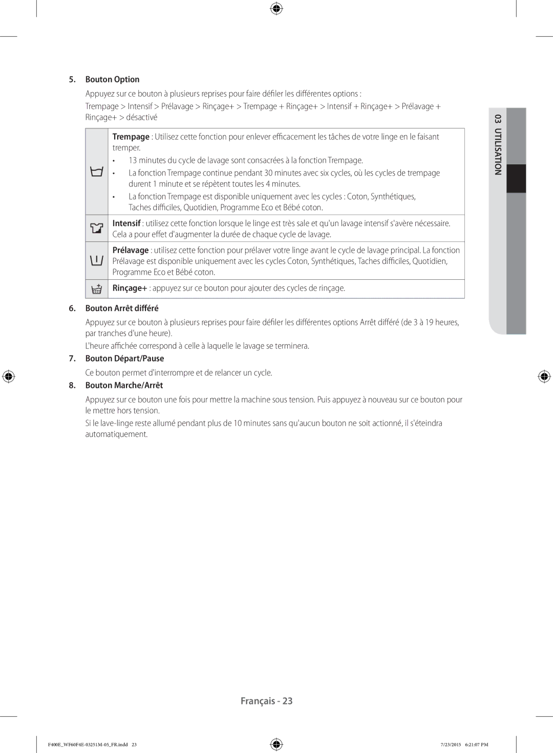 Samsung WF70F5E2W2W/EF, WF70F5E0W4W/EF manual Bouton Option, Bouton Arrêt différ, Bouton Départ/Pause, Bouton Marche/Arrêt 