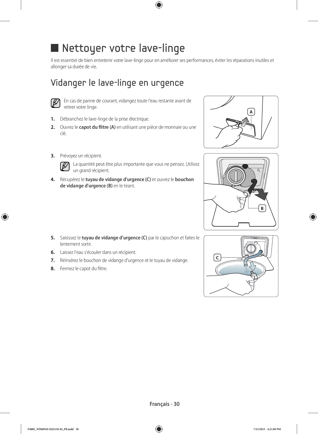 Samsung WF70F5E0W4W/EF manual Nettoyer votre lave-linge, Vidanger le lave-linge en urgence, Fermez le capot du filtre 