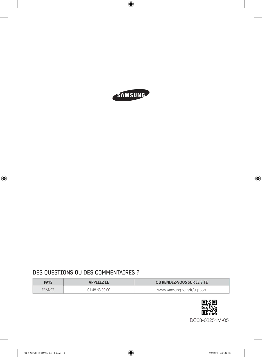 Samsung WF80F5E0W4W/EF, WF70F5E0W4W/EF, WF60F4E0W2W/EF, WF80F5E0W2W/EF manual DES Questions OU DES Commentaires ?, 01 48 63 00 