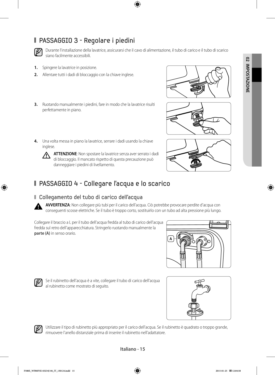 Samsung WF70F5E5U4W/ET, WF70F5E5U2W/ET manual Passaggio 3 Regolare i piedini, Passaggio 4 Collegare lacqua e lo scarico 