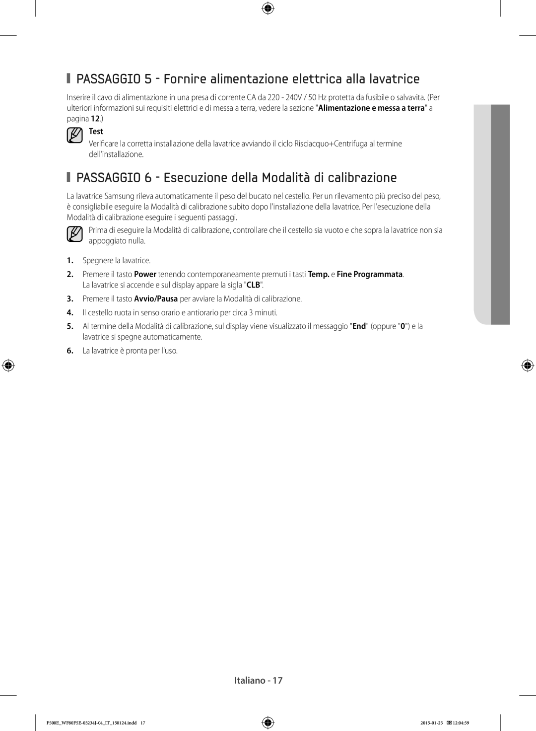 Samsung WF80F5E5U2W/ET, WF70F5E5U2W/ET, WF70F5E5W2W/ET Passaggio 5 Fornire alimentazione elettrica alla lavatrice, Test 