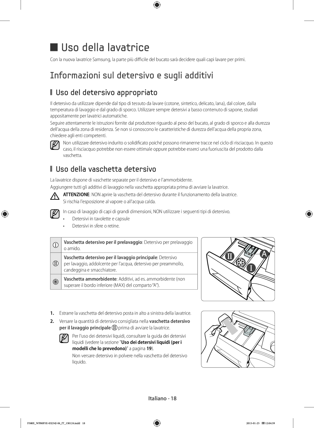 Samsung WF80F5E5U4W/ET Uso della lavatrice, Informazioni sul detersivo e sugli additivi, Uso del detersivo appropriato 