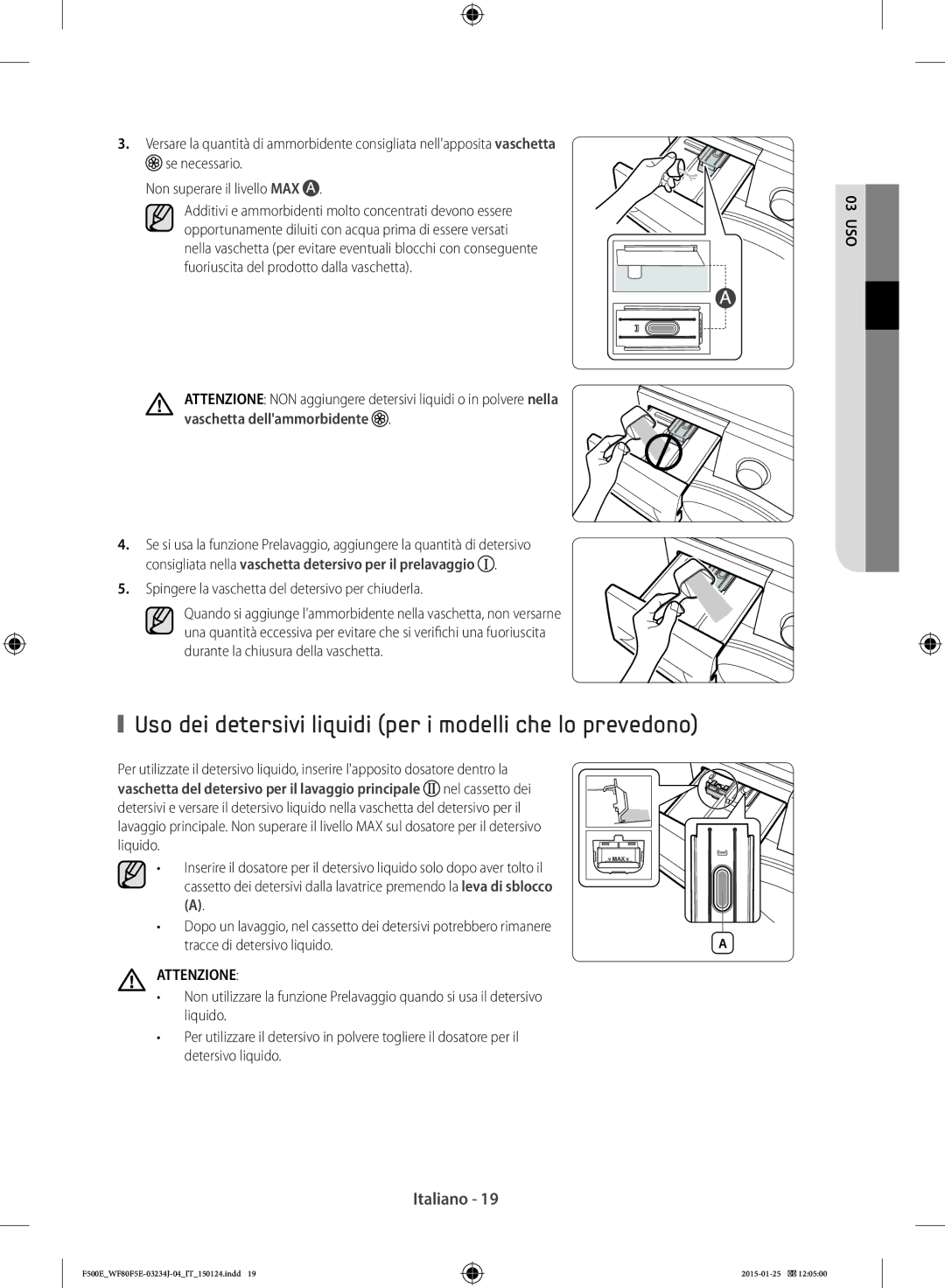 Samsung WF80F5E5W2W/ET, WF70F5E5U2W/ET, WF70F5E5W2W/ET manual Uso dei detersivi liquidi per i modelli che lo prevedono 