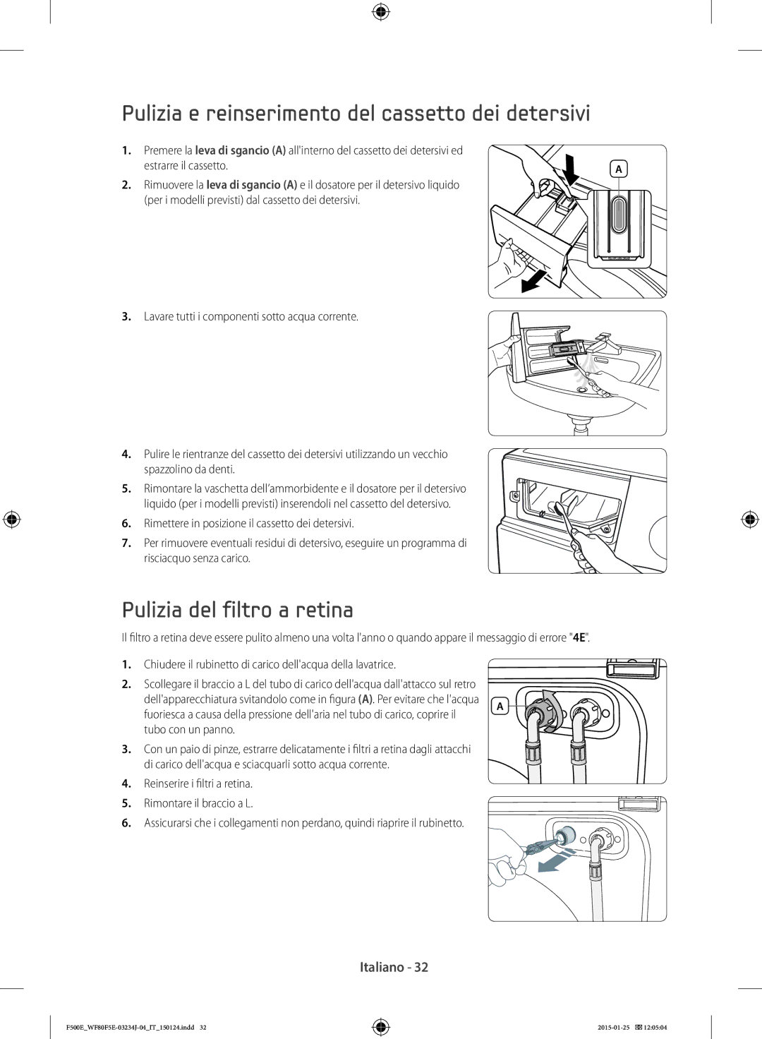 Samsung WF80F5E5U4X/ET Pulizia e reinserimento del cassetto dei detersivi, Pulizia del filtro a retina, Tubo con un panno 