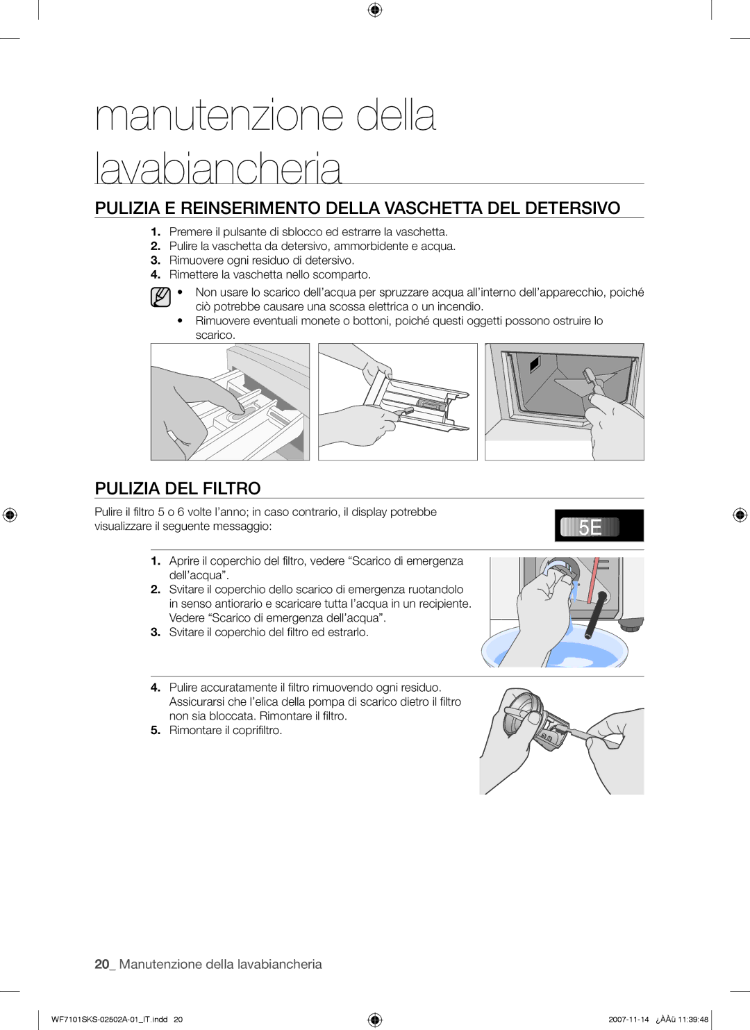 Samsung WF7101SKS/XET, WF7101SKC/XET manual Pulizia E Reinserimento Della Vaschetta DEL Detersivo, Pulizia DEL Filtro 