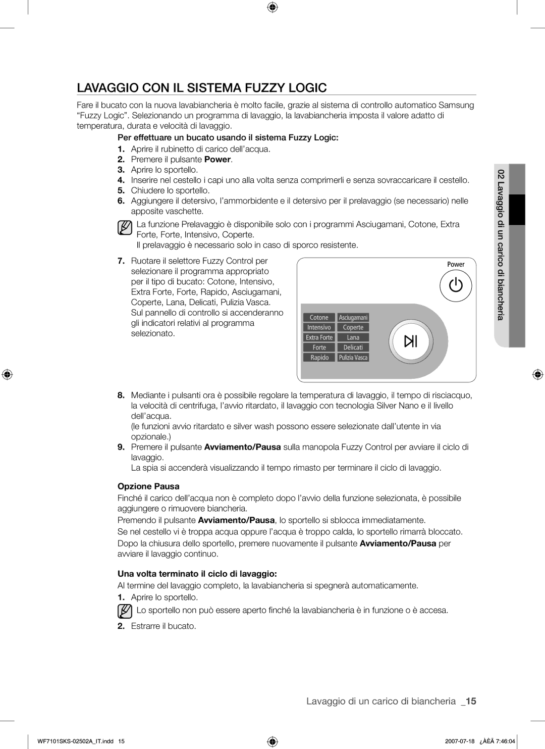 Samsung WF7101SKS/XET manual Lavaggio CON IL Sistema Fuzzy Logic, Opzione Pausa, Una volta terminato il ciclo di lavaggio 