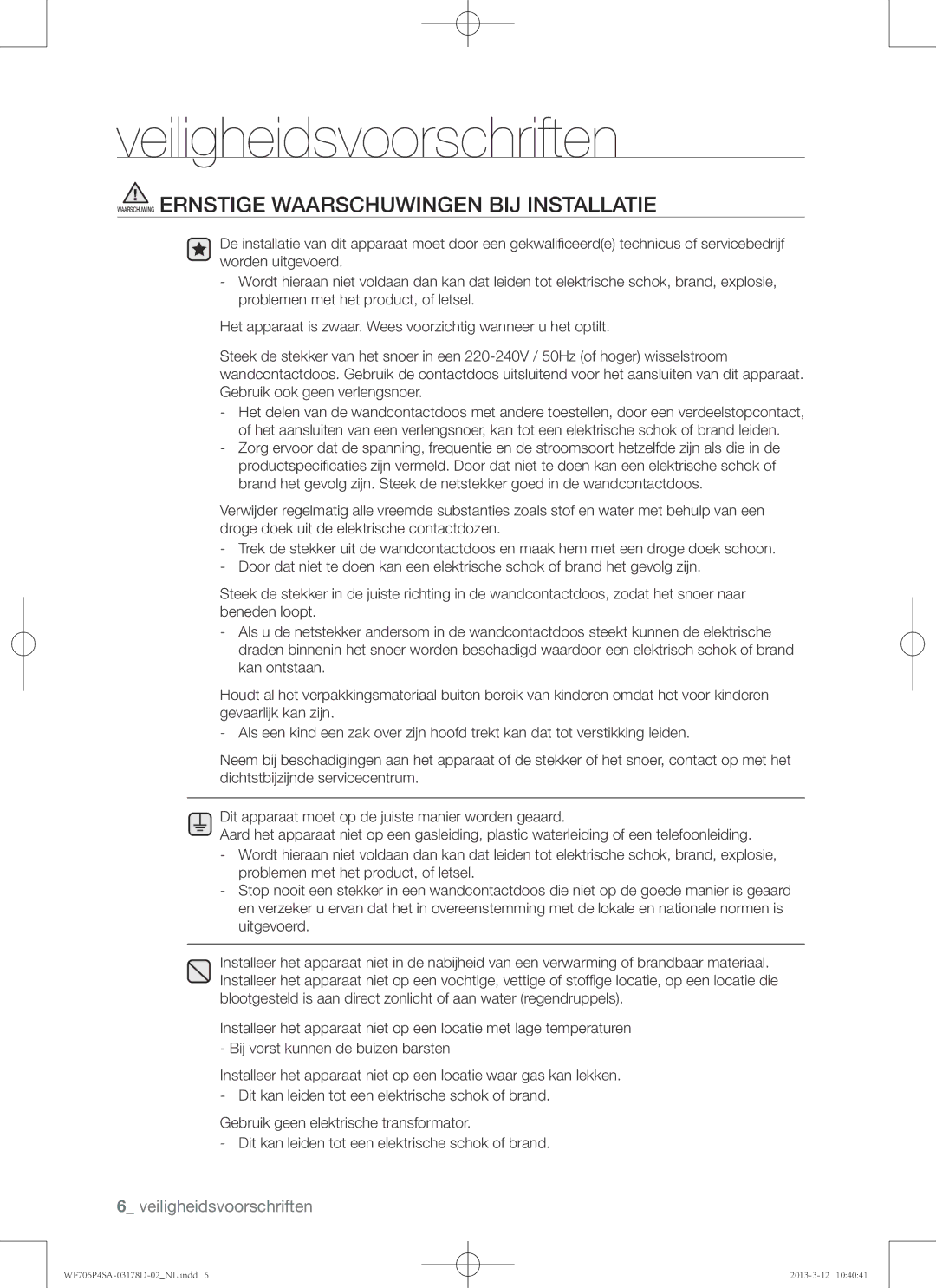 Samsung WF716P4SAWQ/EN manual Waarschuwing Ernstige Waarschuwingen BIJ Installatie 